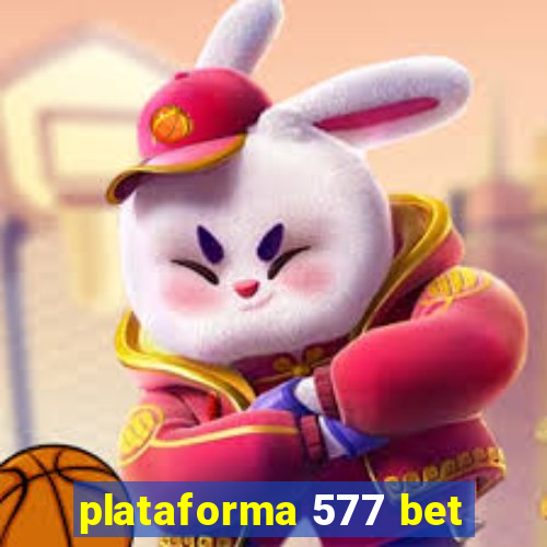 plataforma 577 bet